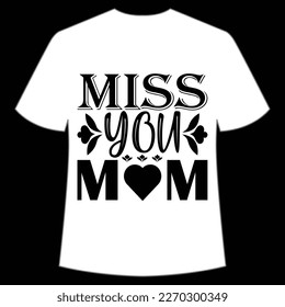 te echo de menos mamá plantilla de impresión de la camisa del día de la madre, diseño de tipografía para mamá mamá mamá mamá hija abuela mujer tía mamá bebé de la vida mejor mamá camiseta adorable