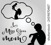 i miss you mom, sad kid missing mother, love you maa, happy mothers day, grey back ground, black and white mothers day card