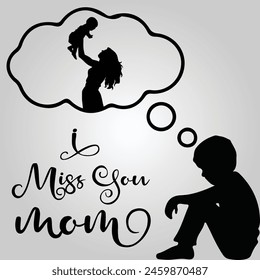 i miss you mom, sad kid missing mother, love you maa, happy mothers day, grey back ground, black and white mothers day card svg