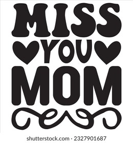 Miss You Mom t-shirt design vector file