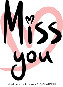 miss you on the background of a pink heart in the style of lettering, handwritten, typography, print for postcards, gifts, posters, banners, stickers, social networks, on Valentine's day or wedding 