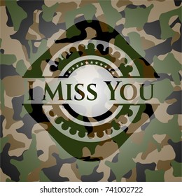 I Miss You on camo pattern