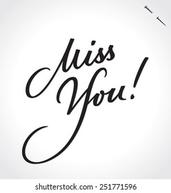 MISS YOU original custom hand lettering -- handmade calligraphy, vector (eps8); typography background/ overlay for romantic photo cards, scrapbooking and craft projects, tags, labels, rubber stamps;