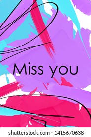 Miss you phrase abstract vector banner template. Romantic message from boyfriend, girlfriend on paint splash backdrop. Valentines day postcard with love quote on flamboyant brush strokes background
