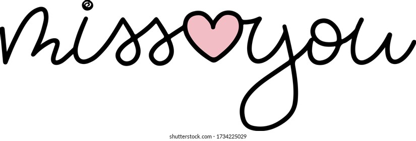 miss you with a pink heart in lettering style handwritten, print, typography for cards, gifts, banners, posters for Valentine's day, wedding day, family day,greeting card, print on clothes