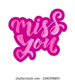 Miss you quote. Modern handlettering text. Design print for t-shirt, sticker, greeting card, banner. Vector illustration on background. 