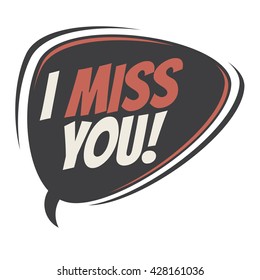 i miss you retro speech bubble