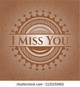 I Miss You retro wood emblem