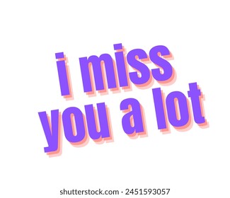 I miss you a lot text vector design isolated in white background