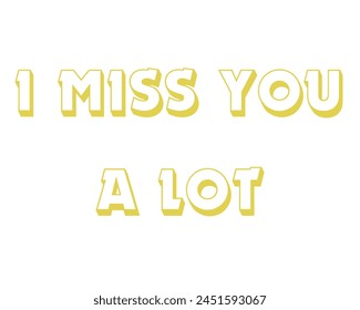 I miss you a lot text vector design isolated in white background