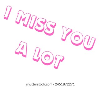 I miss you a lot text vector design isolated in white background