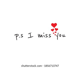I miss you, vector. P.S. I miss you. Romantic, cute, love quotes. Wording design, lettering isolated on white background. Beautiful thought. Art design, artwork