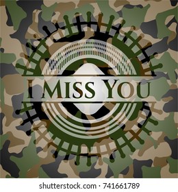 I Miss You written on a camouflage texture