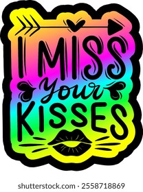 i miss your kisses valentines day colorful bright rainbow graphic design