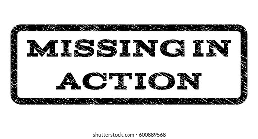 Missing In Action watermark stamp. Text caption inside rounded rectangle with grunge design style. Rubber seal stamp with dust texture. Vector black ink imprint on a white background.