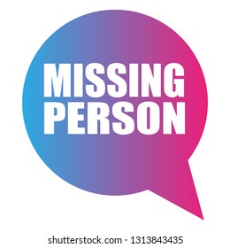 Missing Person Sign,label. Missing Person Speech Bubble.missing Person  Tag Sign,banner