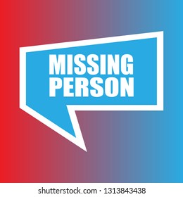 Missing Person Sign,label. Missing Person Speech Bubble.missing Person  Tag Sign,banner