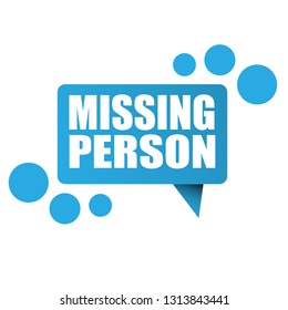 Missing Person Sign,label. Missing Person Speech Bubble.missing Person  Tag Sign,banner