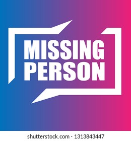 Missing Person Sign,label. Missing Person Speech Bubble.missing Person  Tag Sign,banner