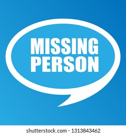 Missing Person Sign,label. Missing Person Speech Bubble.missing Person  Tag Sign,banner