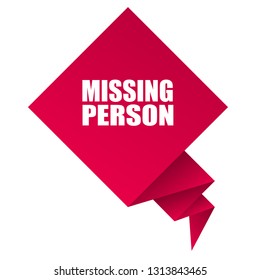 Missing Person Sign,label. Missing Person Speech Bubble.missing Person  Tag Sign,banner