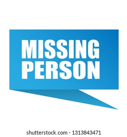 Missing Person Sign,label. Missing Person Speech Bubble.missing Person  Tag Sign,banner