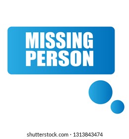 Missing Person Sign,label. Missing Person Speech Bubble.missing Person  Tag Sign,banner