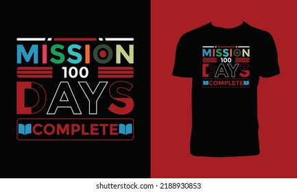 Mission 100 Days Complete T Shirt Design. 