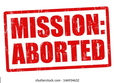 Mission aborted grunge rubber stamp, vector illustration