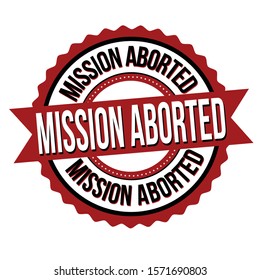 Mission aborted label or sticker on white background, vector illustration
