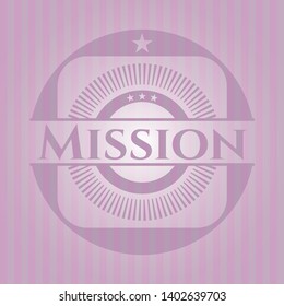 Mission badge with pink background. Vector Illustration. Detailed.