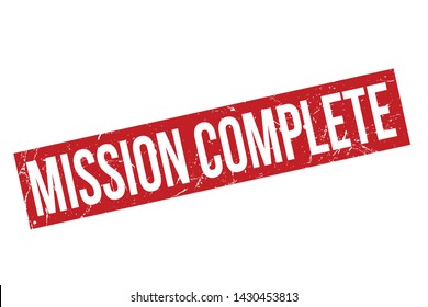 Mission Complete Rubber Stamp. Mission Complete Rubber Grunge Stamp Seal Vector Illustration - Vector