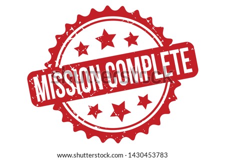 Mission Complete Rubber Stamp. Mission Complete Rubber Grunge Stamp Seal Vector Illustration - Vector