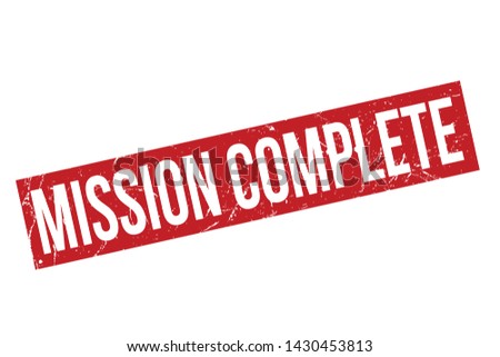 Mission Complete Rubber Stamp. Mission Complete Rubber Grunge Stamp Seal Vector Illustration - Vector