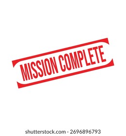 Mission Complete Rubber Stamp. Red Rubber Grunge Stamp Vector Illustration