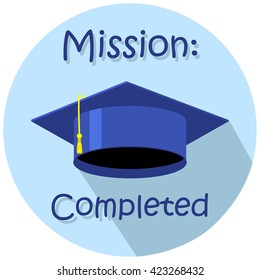 Mission completed graduation day cap vector illustration, graduation cap vector, graduation day icon, graduation day picture with place for text, graduation day praise, graduation cap flat image