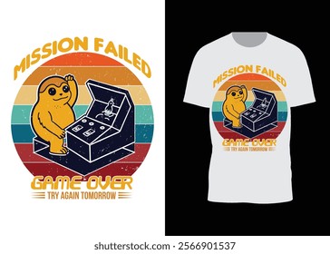 Mission Failed , Game Over Try Again tomorrow , gaming T-Shirt Design.