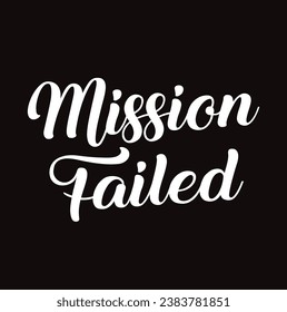 mission failed text lettering on black background.
