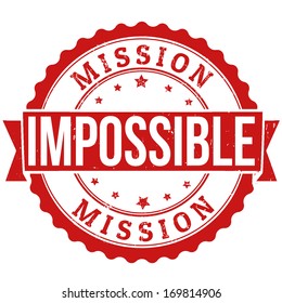 Mission impossible grunge rubber stamp on white, vector illustration