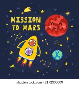 Mission to Mars print with cute animals flying in rocket. Funny card in cartoon style with starts and hand drawn lettering. Space concept for kids. Vector illustration