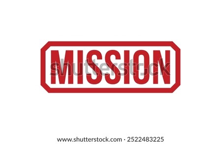 Mission Red rubber stamp on white background. Mission stamp sign. Mission stamp.