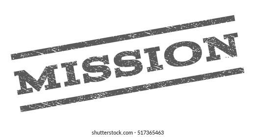 Mission watermark stamp. Text tag between parallel lines with grunge design style. Rubber seal stamp with dust texture. Vector grey color ink imprint on a white background.