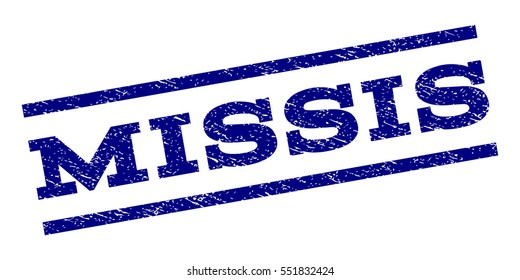 Missis watermark stamp. Text caption between parallel lines with grunge design style. Rubber seal stamp with scratched texture. Vector navy blue color ink imprint on a white background.