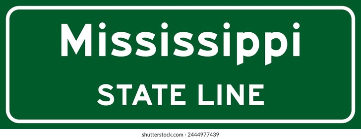 Mississippi state line road sign, white letters on green background
