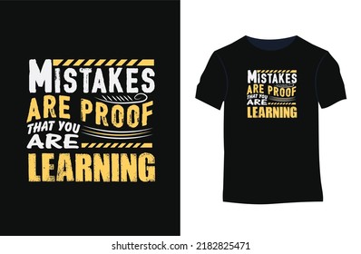 Mistake are proof that you are learning typography t-shirt. Stylish t-shirt and apparel modern design with creative style , typography, print, vector illustration.