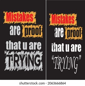 Mistake are proof that you are trying, text t-shirt design vector