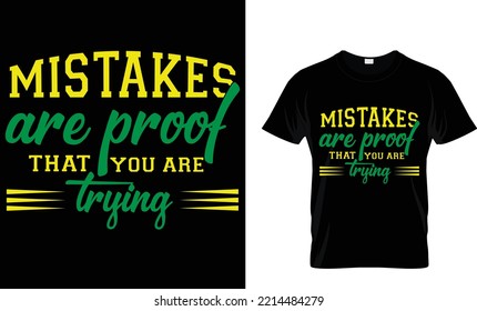 Mistake are proof that you are trying. eps