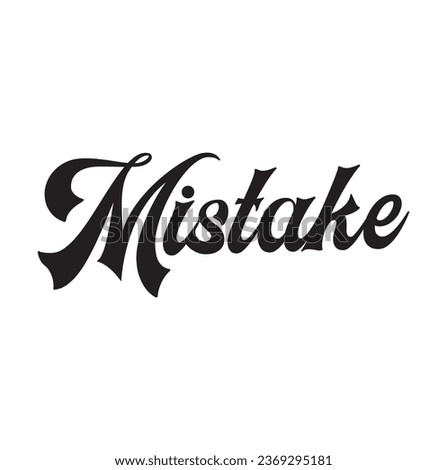 mistake text on white background.