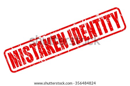 MISTAKEN IDENTITY red stamp text on white