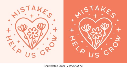 Mistakes help us grow positive growth mindset quotes sayings for teacher round sticker badge shirt design. Children kids girls mental health cute retro floral heart aesthetic printable cut file.